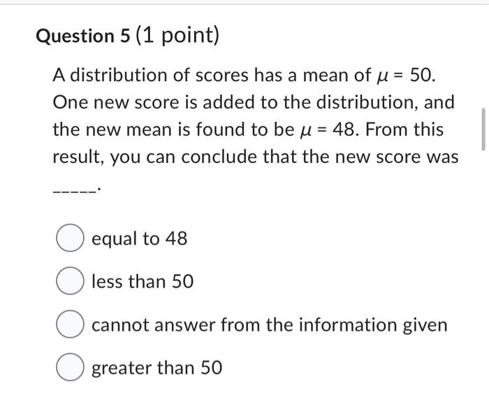 Solved Question 5 1 Point A Distribution Of Scores Has A