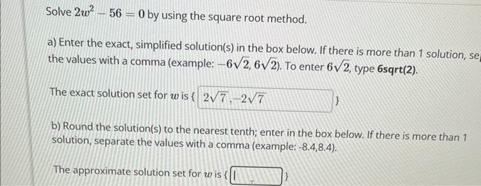 Solved Solve 2w2−56=0 by using the square root method. a) | Chegg.com