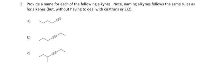 Solved 3 Provide A Name For Each Of The Following Alkynes