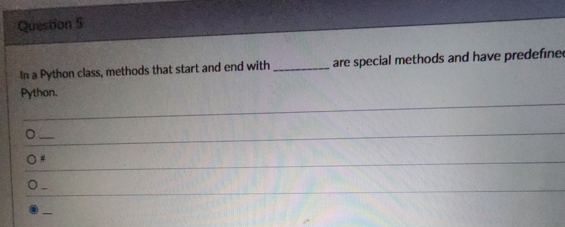 Solved question 5In a Python class, methods that start and | Chegg.com