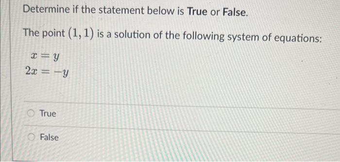 Solved Determine if the statement below is True or False. | Chegg.com
