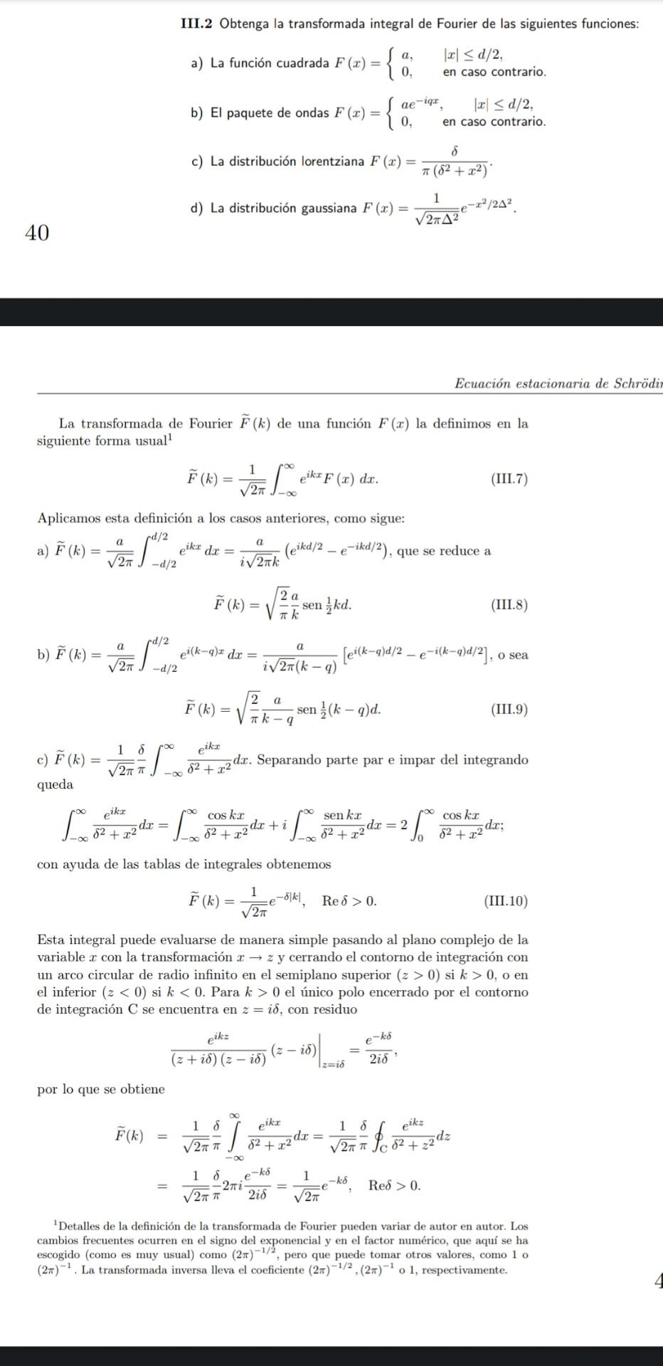 III.2 Obtenga la transformada integral de Fourier de las siguientes funciones: a) La función cuadrada \( F(x)=\left\{\begin{a