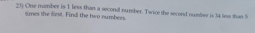 Solved 23) One number is 1 less than a second number. Twice | Chegg.com