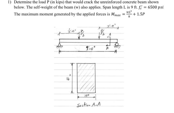 Solved 1) Determine the load P (in kips) that would crack | Chegg.com