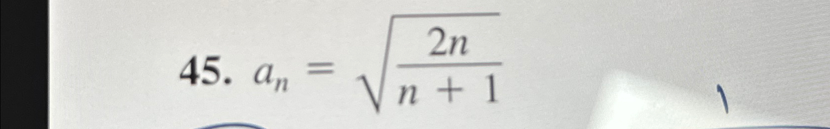 Find the limit of each convergent sequence an=2nn+12 | Chegg.com