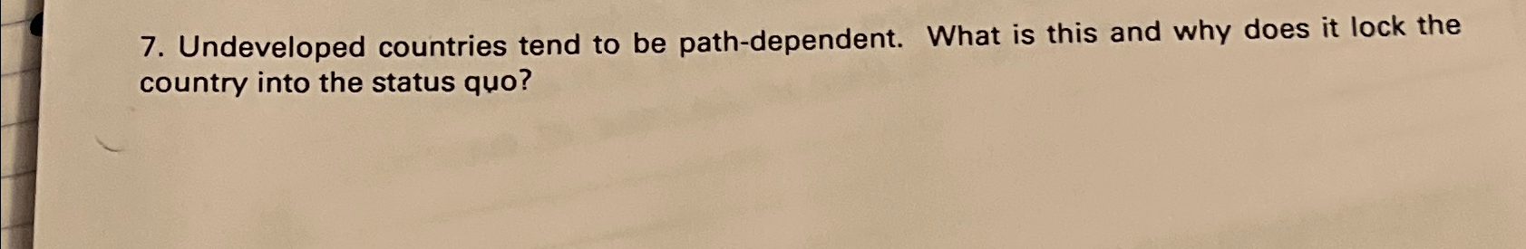 Solved Undeveloped countries tend to be path-dependent. What | Chegg.com