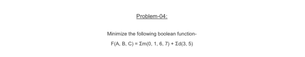 Solved Problem-04:Minimize the following boolean | Chegg.com