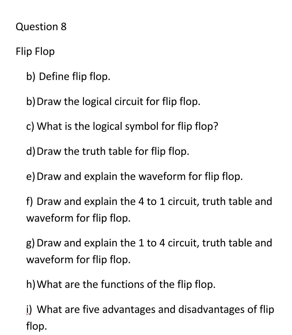 Solved Question 8 Flip Flop b) Define flip flop. b) Draw the | Chegg.com