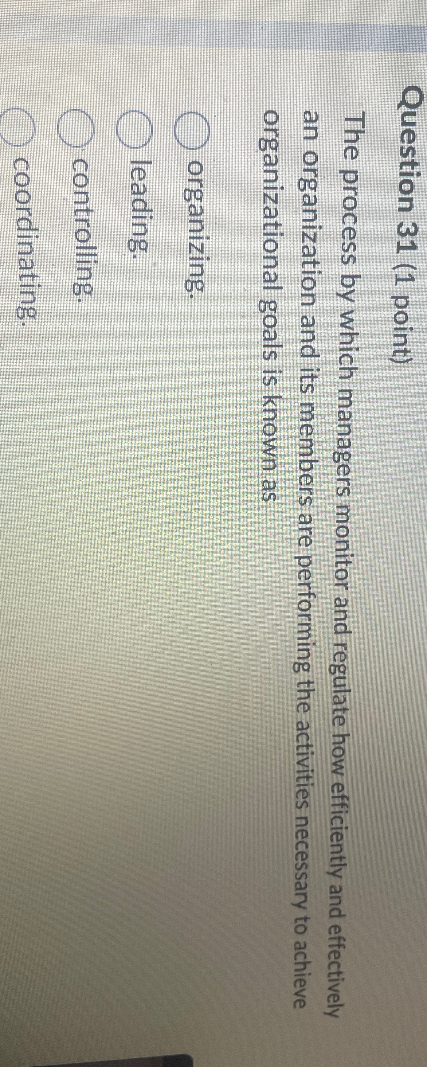 Solved Question 31 (1 ﻿point)The process by which managers | Chegg.com