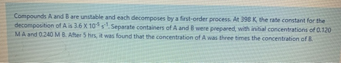 Solved Compounds A And B Are Unstable And Each Decomposes By | Chegg.com