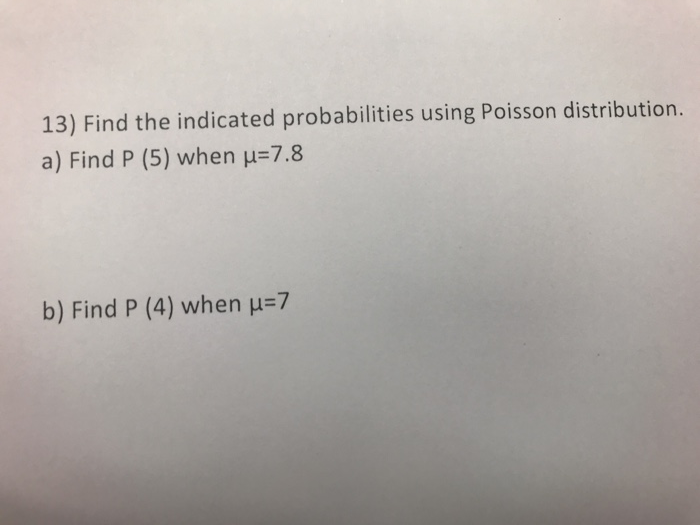 Solved 13) Find the indicated probabilities using Poisson | Chegg.com