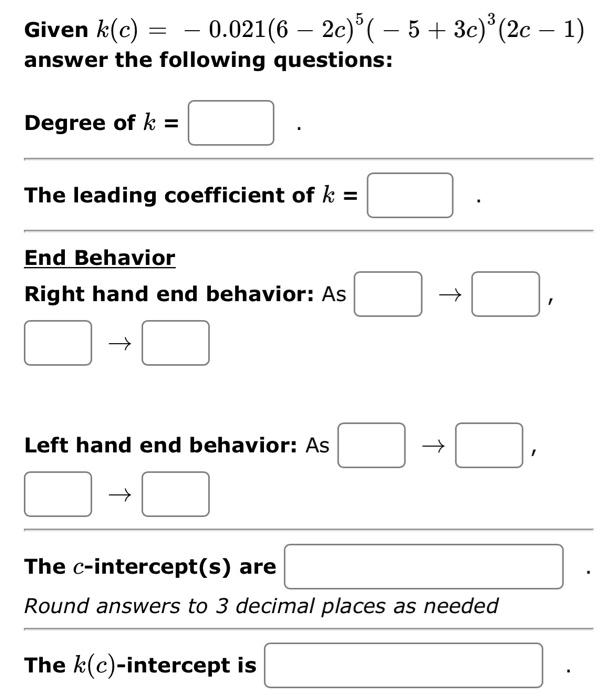 Solved = Given k(c) = – 0.02106 – 2c)"( – 5 + 3c)” (2c – 1) | Chegg.com