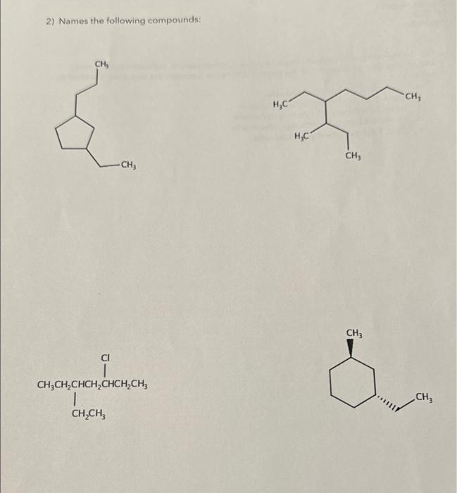 Solved Names the following compounds: CH₂ -CH3 CI 1 | Chegg.com
