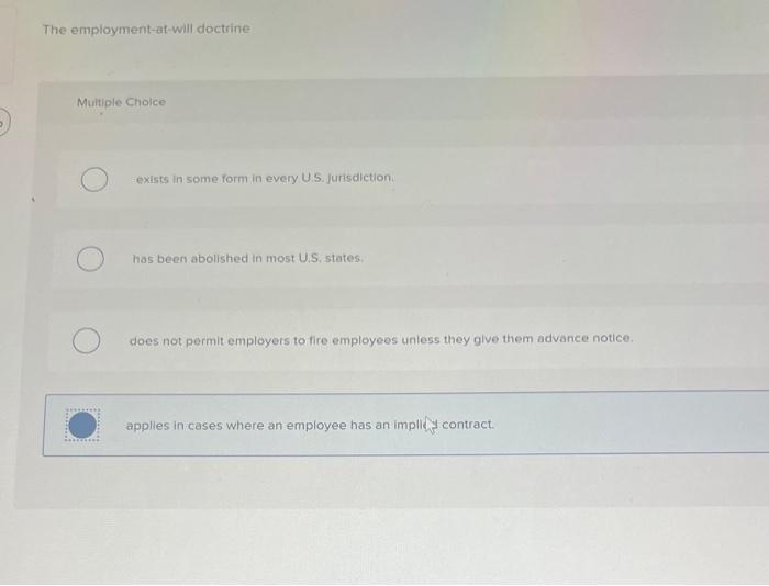 Solved The Employment-at-will Doctrine Muliple Choice Exists | Chegg.com