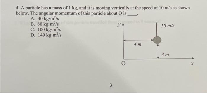 Solved 4. A particle has a mass of 1 kg, and it is moving | Chegg.com