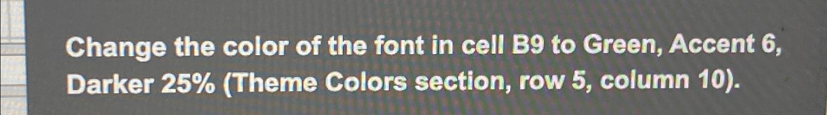 Solved Change the color of the font in cell B9 ﻿to Green, | Chegg.com