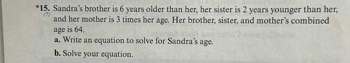 Solved (7) *15. Sandra's Brother Is 6 Years Older Than Her, | Chegg.com