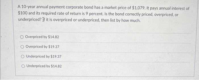 Solved A 10 year annual payment corporate bond has a market