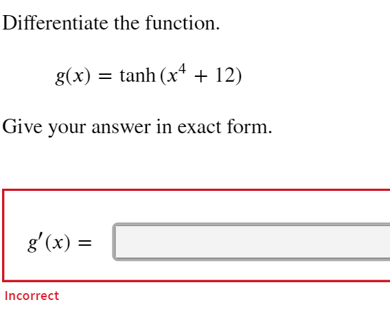 Solved Differentiate The Function G X Tanh X4 12 Give Your