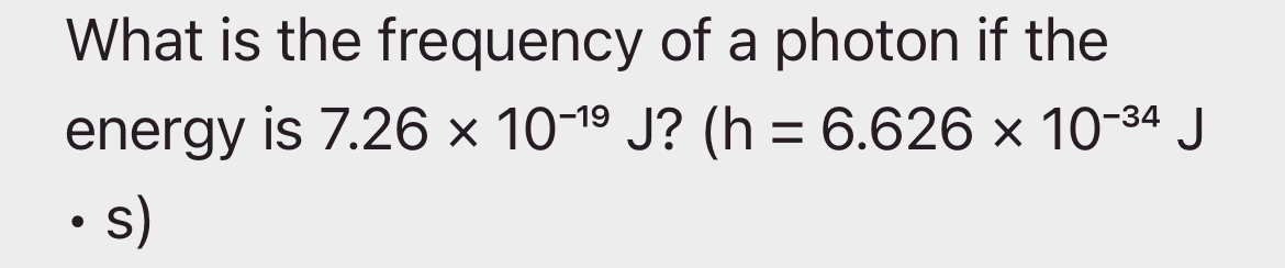 Solved What is the frequency of a photon if theenergy is s) | Chegg.com