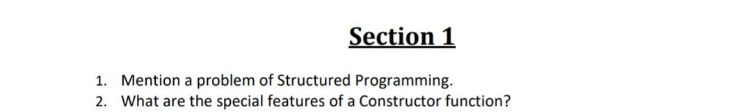 Solved Section 1 1. Mention a problem of Structured | Chegg.com