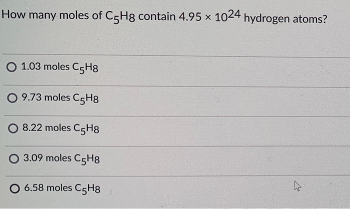 Solved How many moles of C5Hg contain 4.95 x 1024 hydrogen | Chegg.com