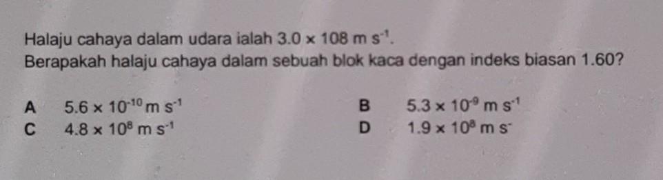 Solved Halaju cahaya dalam udara ialah 3.0 x 108 m s. | Chegg.com