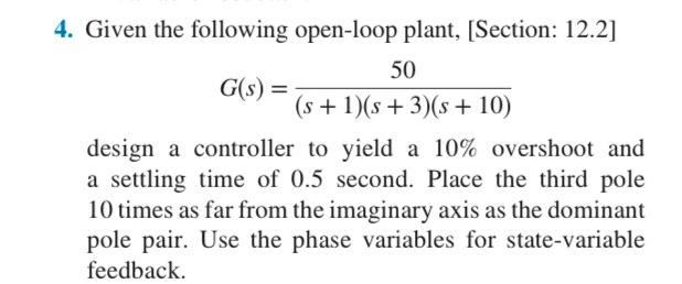 Solved G(s) = 4. Given the following open-loop plant, | Chegg.com