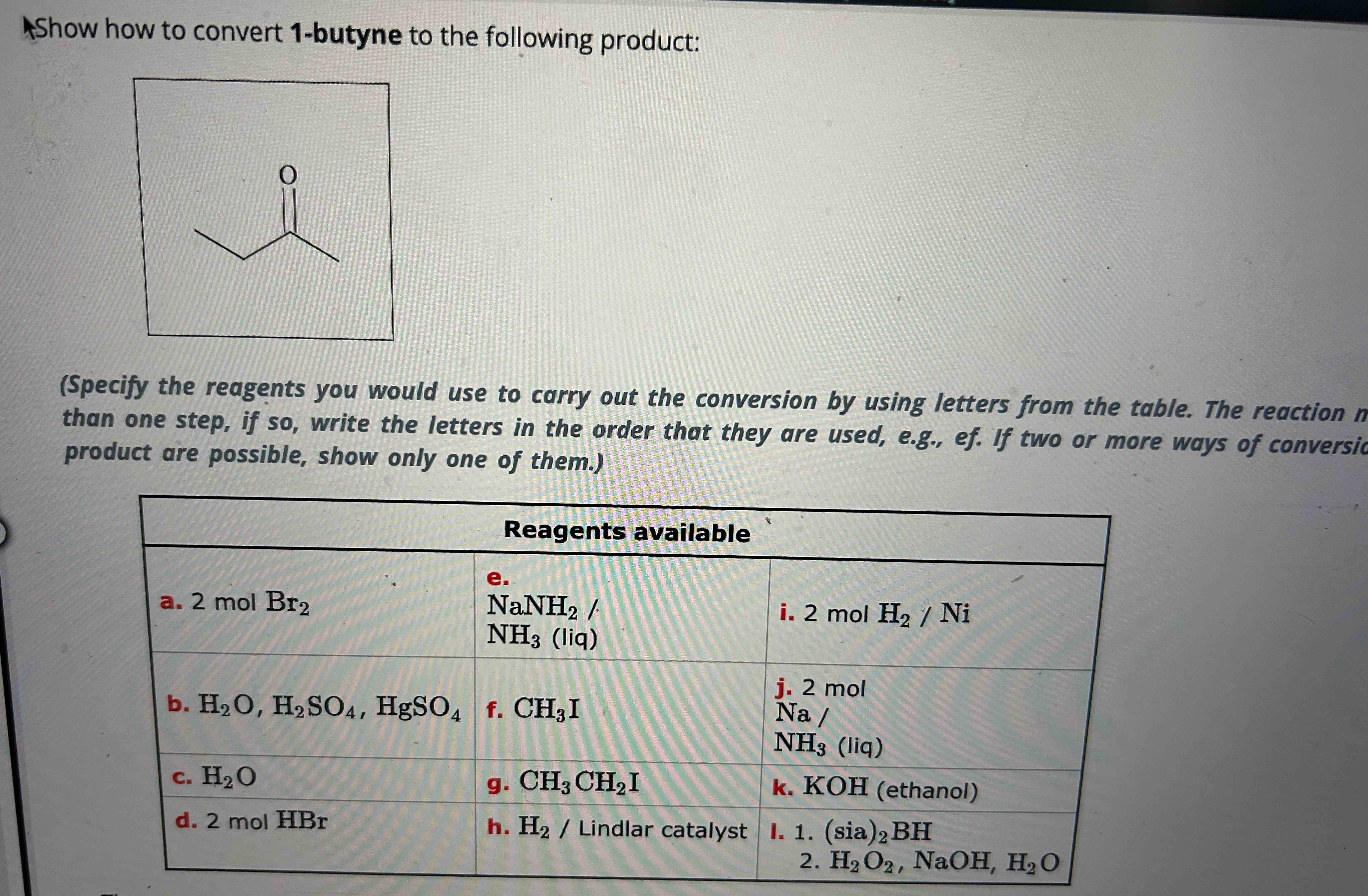 Solved Show How To Convert 1 Butyne To The Following Product Br