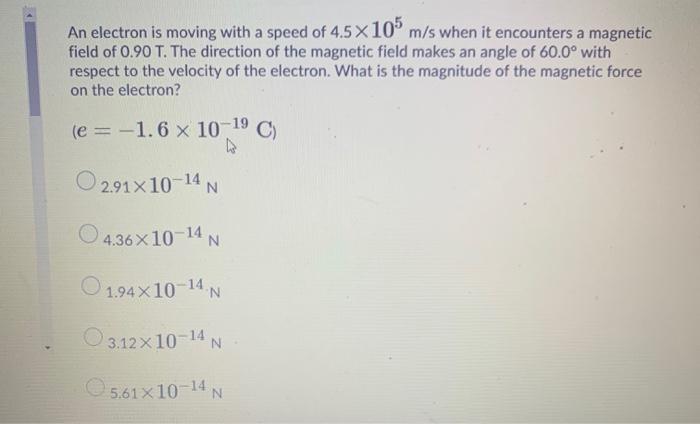 Solved An electron is moving with a speed of 4.5 x 10 m/s | Chegg.com