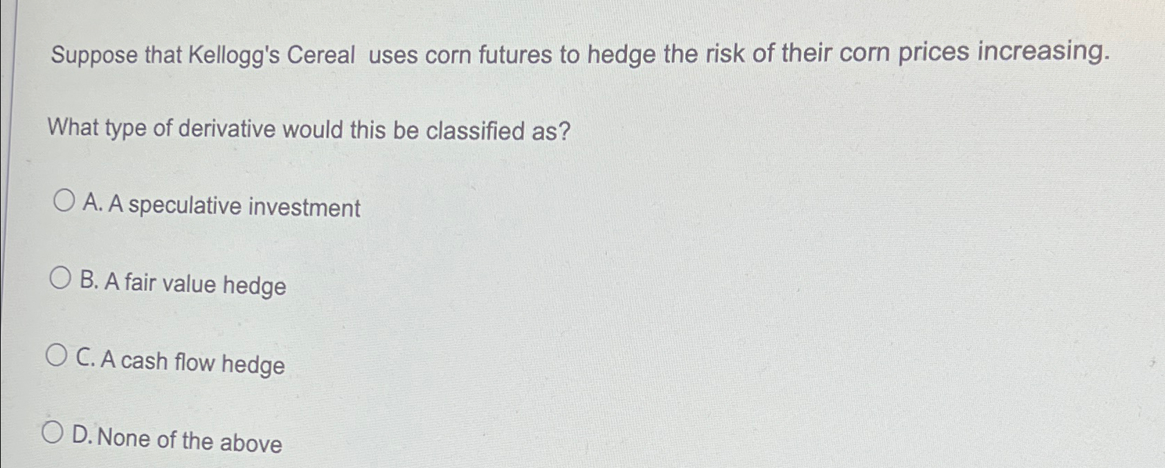 Solved Suppose that Kellogg's Cereal uses corn futures to | Chegg.com