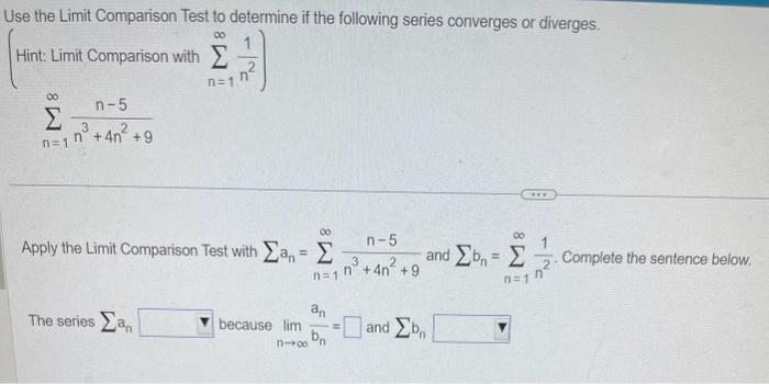 Solved Use the Limit Comparison Test to determine if the | Chegg.com
