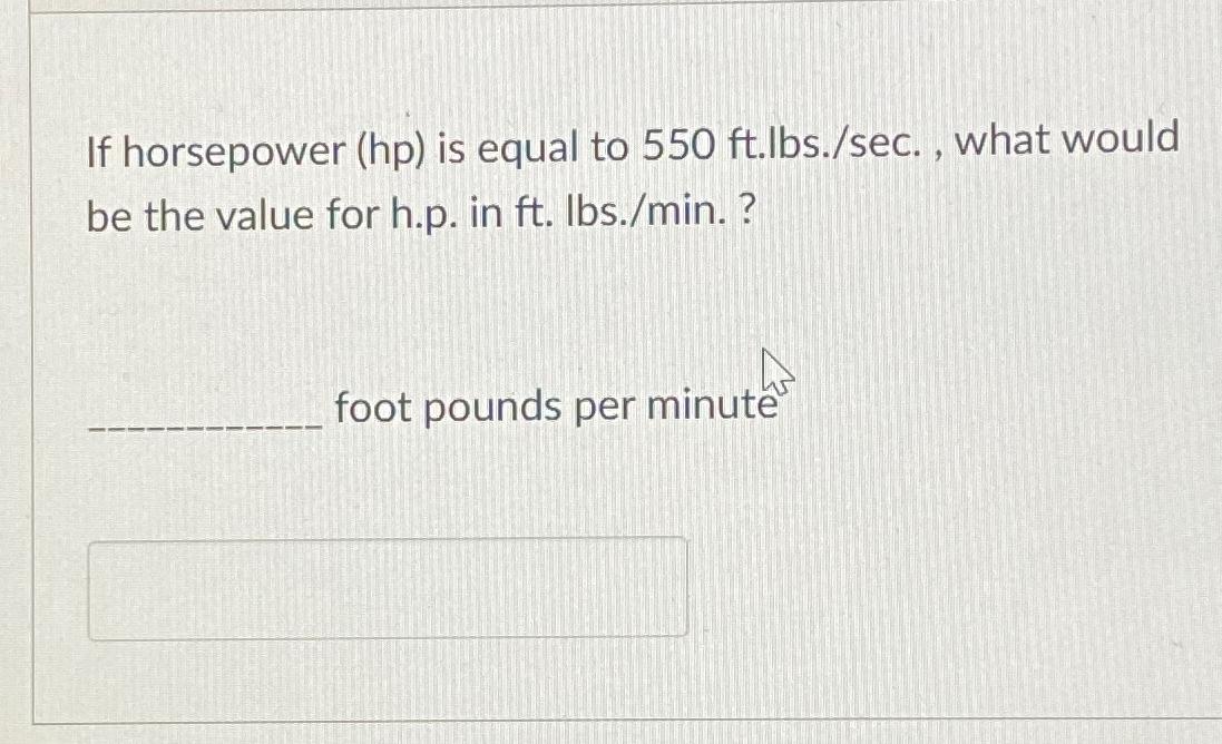 solved-if-horsepower-hp-is-equal-to-550ft-lbs-sec-chegg
