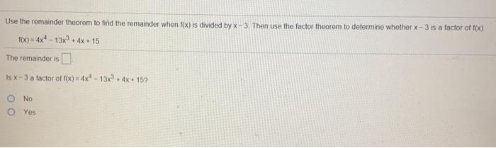 Solved Use The Remainder Theorem To Find The Remainder When | Chegg.com