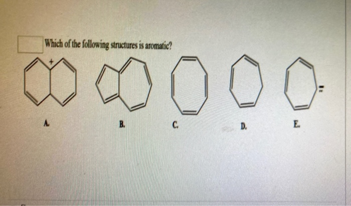 Solved Which Of The Following Structures Is Aromatic? ಎಲ್ಲಿಂ | Chegg.com