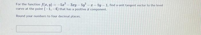 Solved For the function f(x,y)=−5x2−3xy−5y2−x−5y−1, find a | Chegg.com