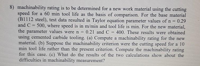 solved-8-machinability-rating-is-to-be-determined-for-a-new-chegg