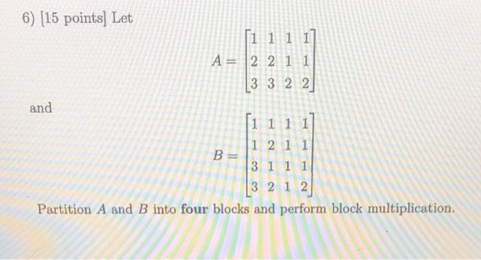 Solved 6) [15 points) Let ſi 1 1 1] A= 2 2 1 1 13 3 2 2 and | Chegg.com