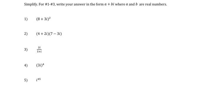Solved Simplify. For #1-#3, write your answer in the form a | Chegg.com