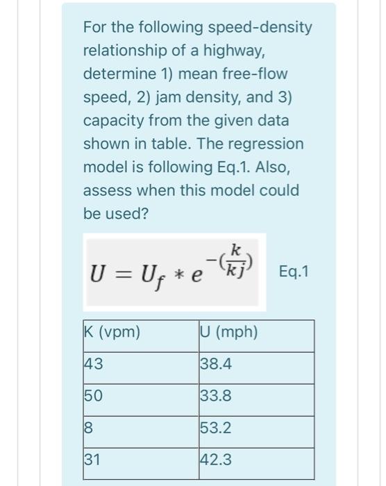 Solved For the following speed-density relationship of a | Chegg.com