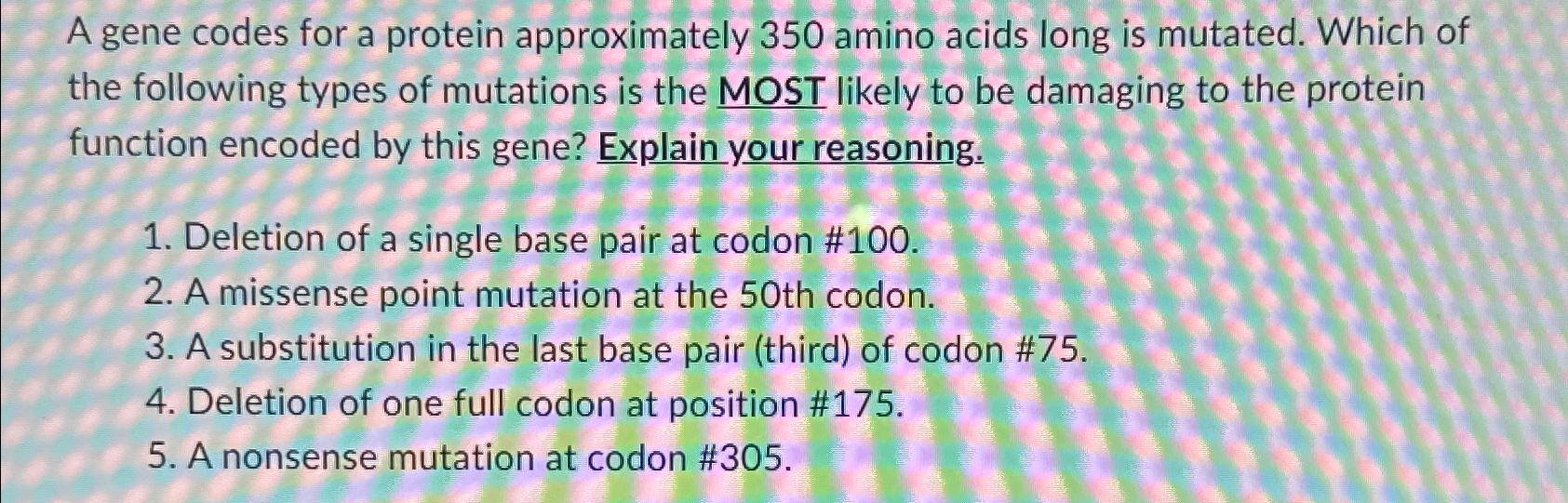 Solved A gene codes for a protein approximately 350 ﻿amino | Chegg.com