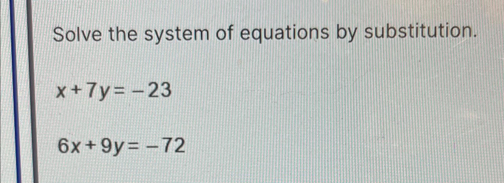 solve the system of equations using substitution 4x - y =7