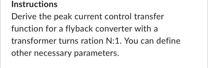 Solved Instructions Derive the peak current control transfer | Chegg.com