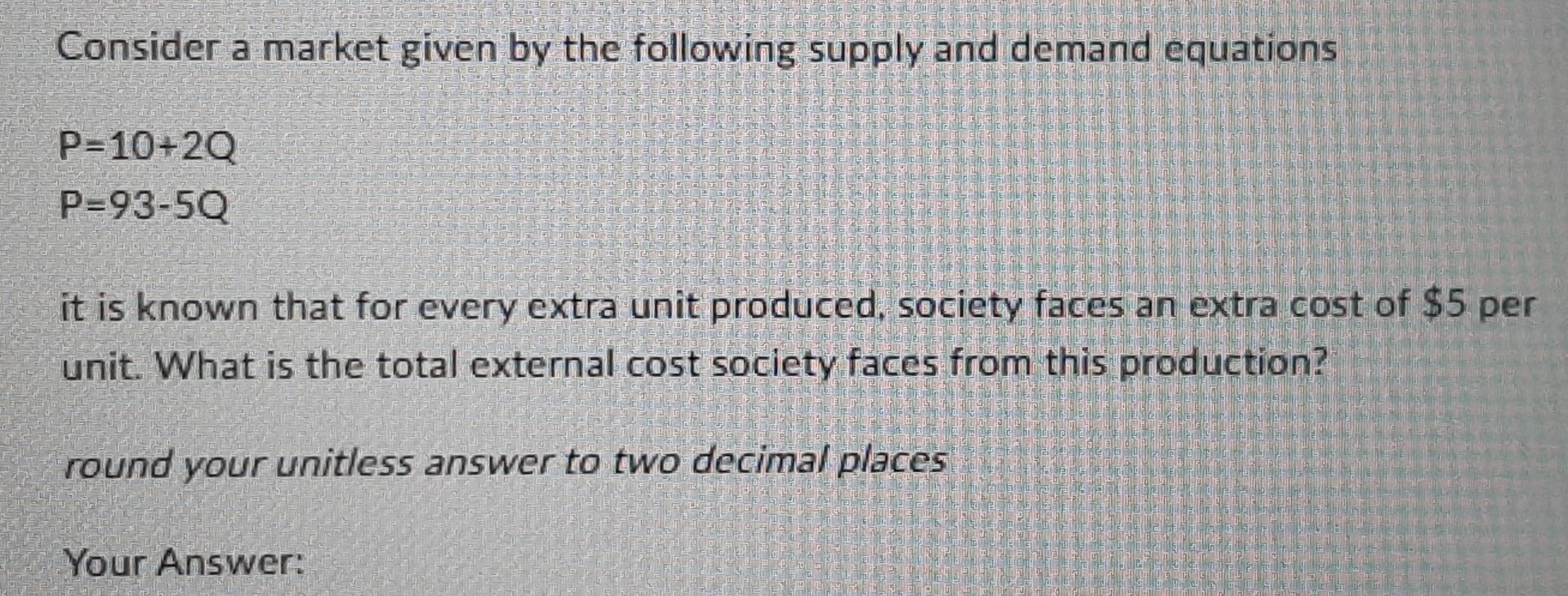 Solved Consider A Market Given By The Following Supply And | Chegg.com