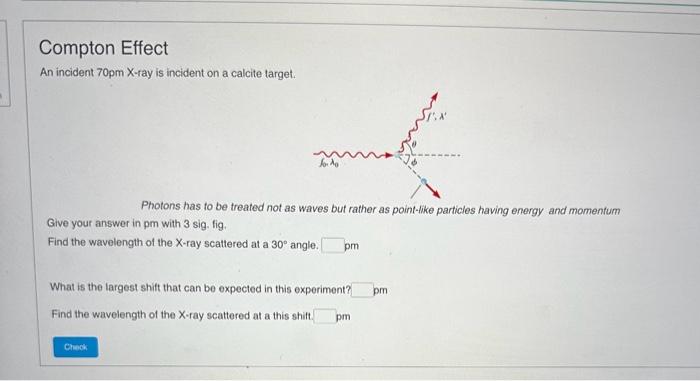 Solved Compton Effect An incident 70pm X-ray is incident on | Chegg.com