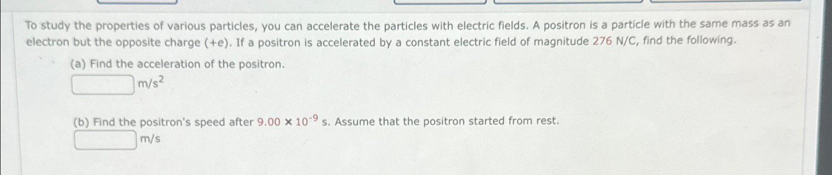 Solved To study the properties of various particles, you can | Chegg.com