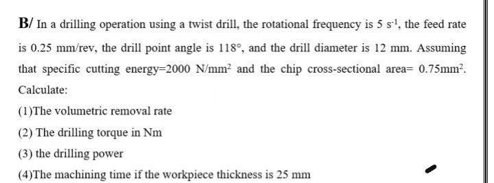Solved B/ In a drilling operation using a twist drill, the | Chegg.com