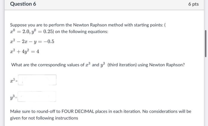 Solved Question 5 Suppose you are to perform the Newton | Chegg.com