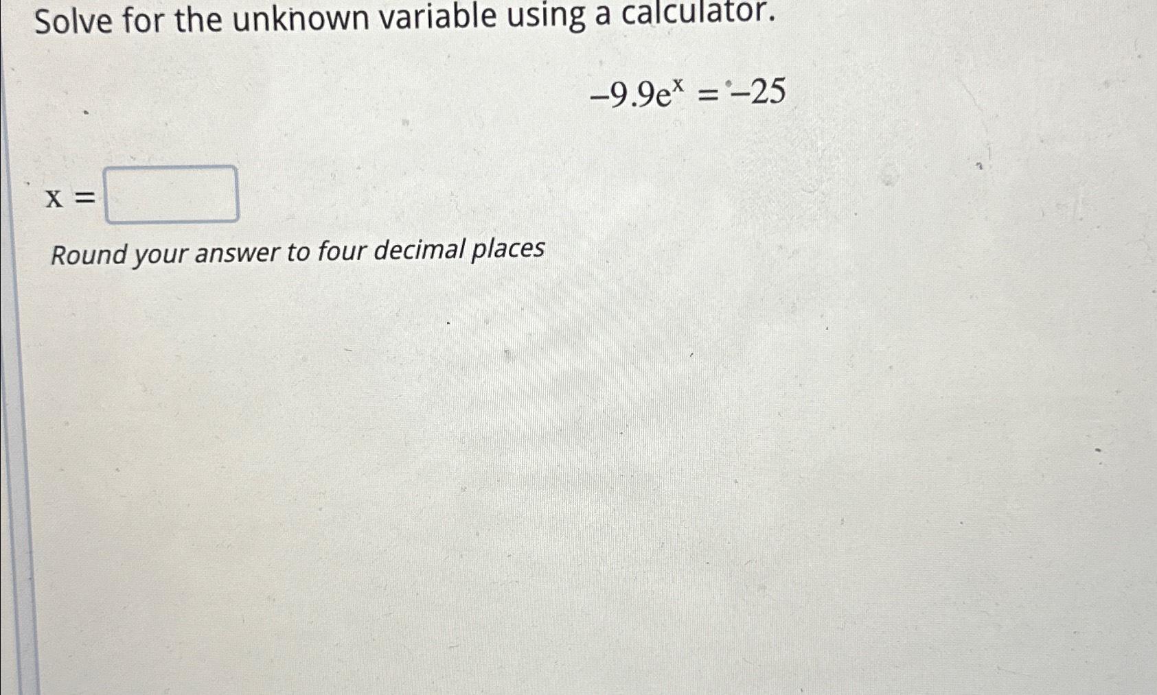 Solved Solve for the unknown variable using a | Chegg.com