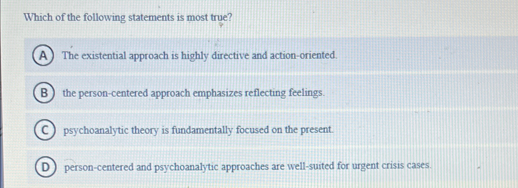 Solved Which of the following statements is most true?The | Chegg.com